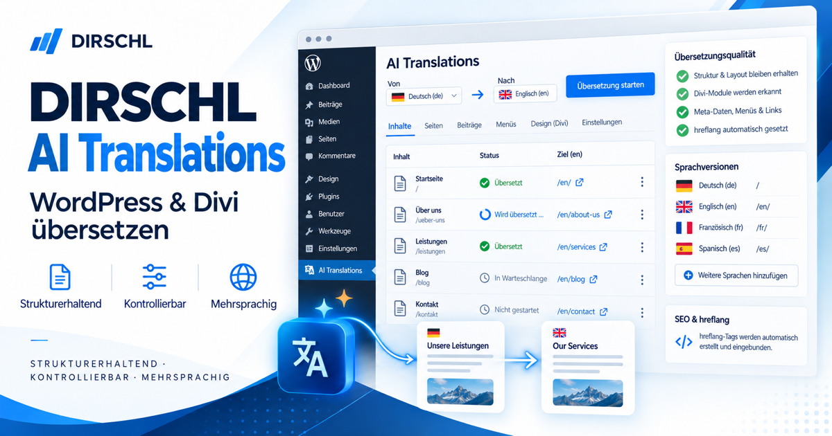 DIRSCHL AI Translations – WordPress und Divi übersetzen DIRSCHL AI Translations für strukturerhaltende WordPress- und Divi-Übersetzungen