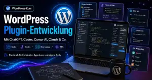 WordPress Plugin-Entwicklung: Shortcodes, REST API & KI-Workflow