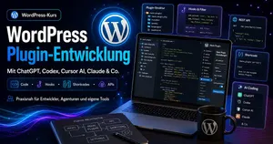 WordPress Plugin-Entwicklung: Shortcodes, REST API & KI-Workflow